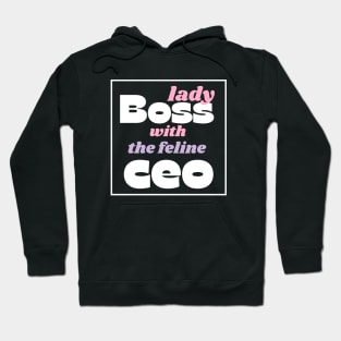 boss lady with the feline ceo Hoodie